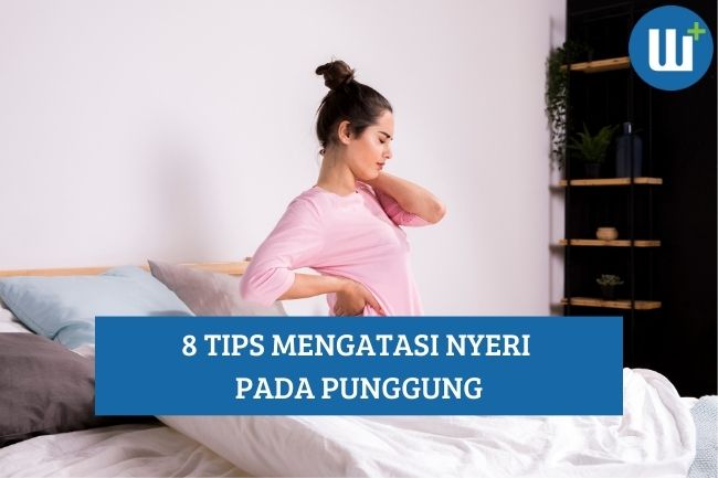 Nyeri Punggung? Ini Dia 8 Cara Mengatasinya